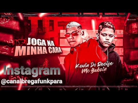 🔵 KEVIN DO RECIFE FEAT. MC GABZIN - JOGA NA MINHA CARA - REMIX BREGA FUNK