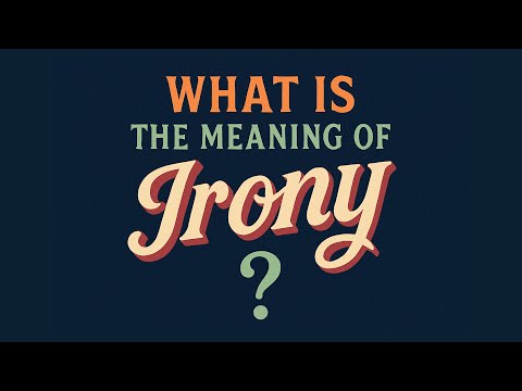 What is the meaning of Irony?
