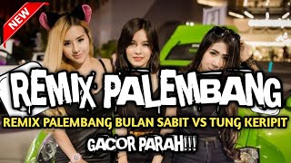 Download lagu REMIX PALEMBANG BULAN SABIT VS TUNG KERIPIT BIKIN SATU RUANGAN TINGGI🍻 mp3