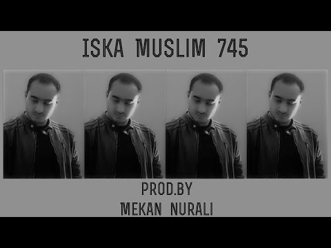 Iska Muslim  745  prod by  Mekan Nurali