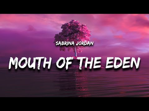 Sabrina Jordan - Mouth of the Eden (Lyrics)