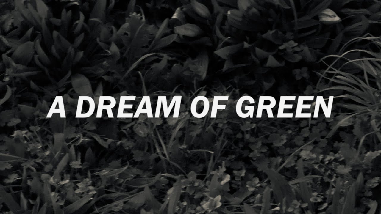 A Dream of Green — Official Trailer
