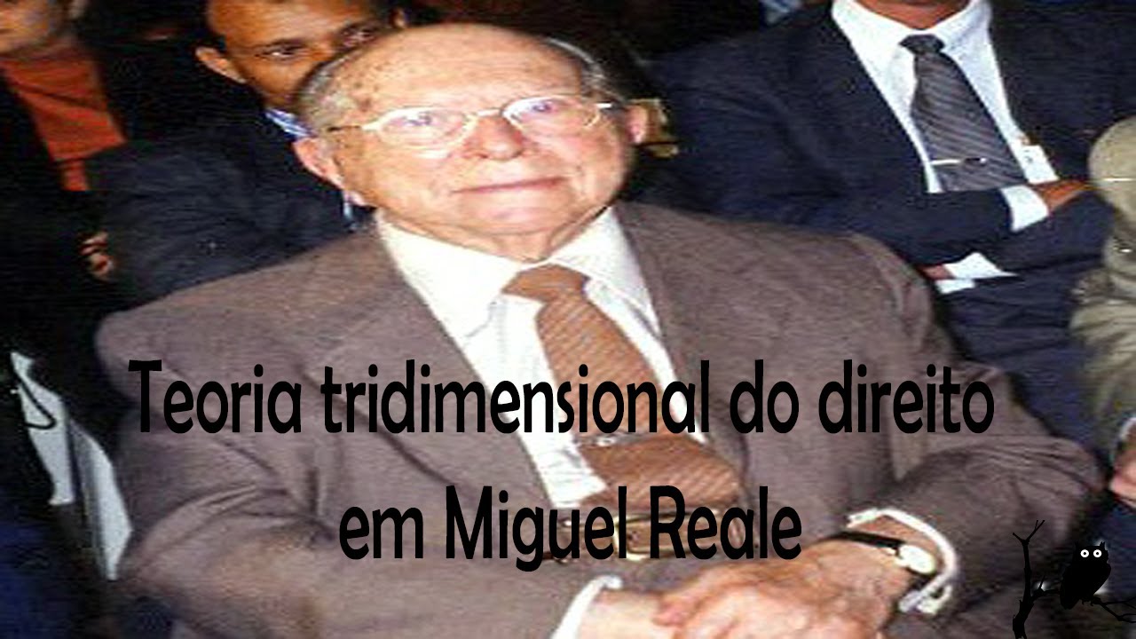 Teoria tridimensional do direito em Miguel Reale