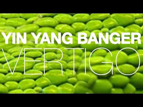 Yin Yang Bangers - Vertigo
