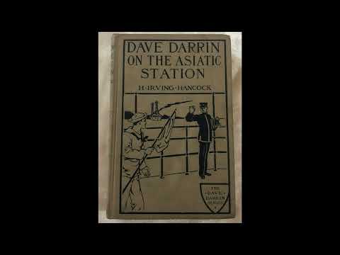 Dave Darrin on the Asiatic Station or Winning Lieutenants' Commissions on the Admira- Full Audiobook by H. Irving Hancock — free full audiobook