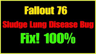 Fallout 76 : Sludge Lung Challenge Bug Fix 100%
