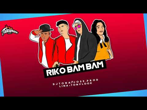 5. Riko Bam Bam (Tony Look & Lina)  - Dj Jose Produccer Ft Dj Tona