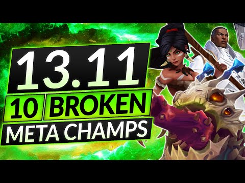 10 NEW BROKEN Champions for Patch 13.11 - BEST Champs to MAIN - LoL Guide