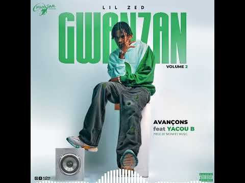LIL ZED : Avançons  feat YACOU B OG ( EP GWANZAN 2)