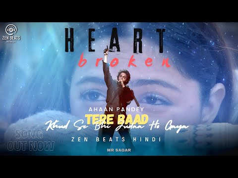 New Song 2025 | Tere Baad Khub Se | Heart Touching Sad Song | Ahaan Pandey & Aneet padda | Mr Sagar 