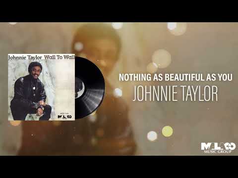 Johnnie Taylor - Nothing As Beautiful As You