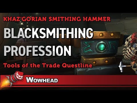 Blacksmithing Questline - Tools of Trade Patch 8.1.5