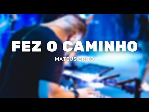 Fez o Caminho (Mateus Brito) - Key Cam // Mateus Brito