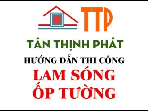 Hướng dẫn Thi Công Lam Sóng Ốp Tường