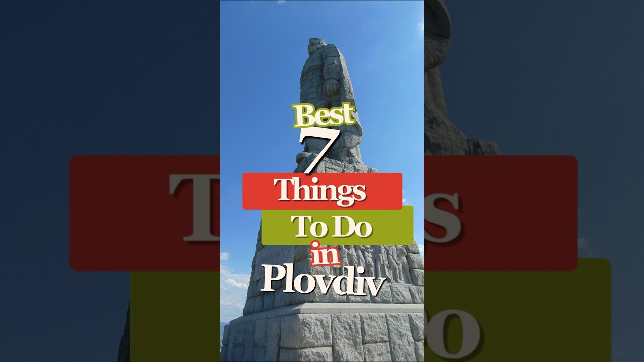 🏛️ 7 Best Things to Do in Plovdiv, Bulgaria | Europe's Hidden Gem!