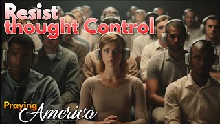 PFL-Praying for America - Resist Thought Control! Dec. 6, 2023