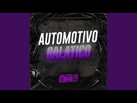 Automotivo Galatico