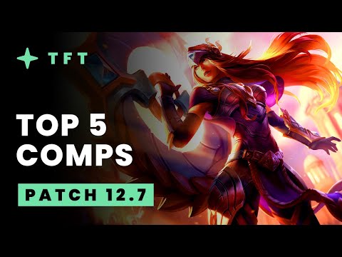 Top 5 TFT Comps - Teamfight Tactics Patch 12.7 Guide