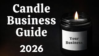 The Official Candle Business Guide 2026 For Beginners & Beyond (If I started Over...)