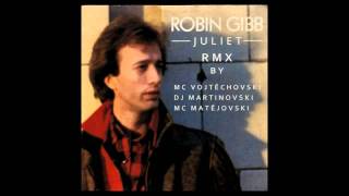 Robin Gibb - Juliet (feat. MC Vojtěchovski, DJ Martinovski, MC Matějovski)