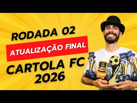 ROUND #02 - CARTOLA FC 2026 | ROUND CHANGES: FINAL ADJUSTMENTS
