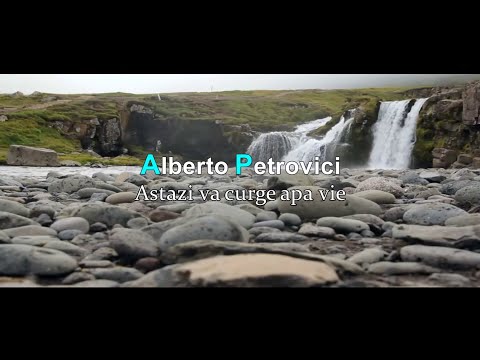 Alberto Petrovici(Beto) - Astazi va curge apa vie - Oficial Lyrics