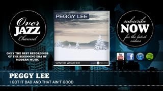 Peggy Lee - I Got It Bad And That Ain't Good (1941)