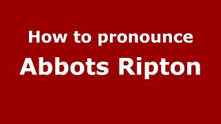 How to pronounce Abbots Ripton