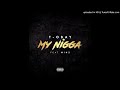T Obay Ft Minz My Nigga