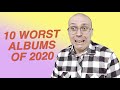 The Worst Albums of 2020 The Worst Albums of 2020