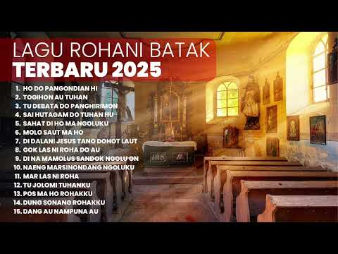 KUMPULAN LAGU ROHANI BATAK HITS | PLAYLIST TERBARU LAGU ROHANI 2025