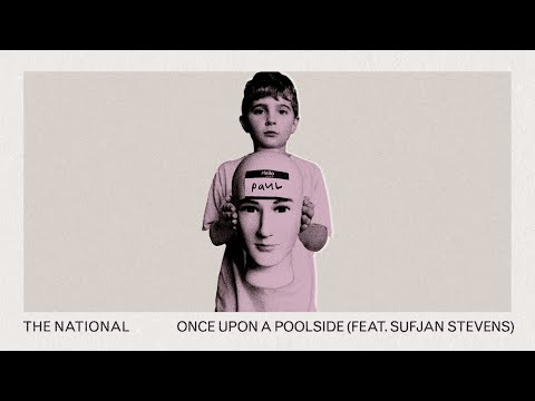 The National - Once Upon A Poolside (feat. Sufjan Stevens) (Official Audio)