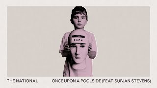 Musik-Video-Miniaturansicht zu Once Upon a Poolside The National Songtext von The National feat. Sufjan Stevens