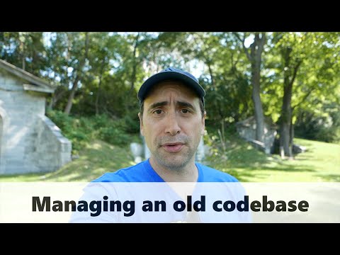 Managing an Old Codebase