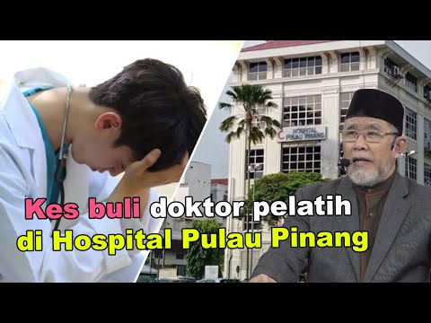 Kes buli doktor pelatih di Hospital Pulau Pinang | Dato' Dr. Danial Zainal Abidin