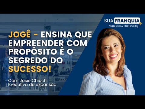 Jogê - Ensina que empreender com propósito é o segredo do sucesso!