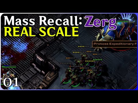 Real-Scale Starcraft: Mass Recall - Zerg! - pt 1