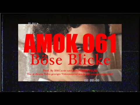 AMOK061 - Böse Blicke (Prod. by BMC061 / korseGANG films / Egge)
