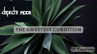 The Sweetest Condition (Depeche Mode) - DP Treatment