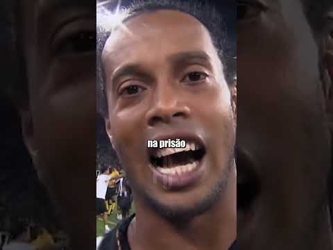 A terrível prisão de Ronaldinho Gaúcho.