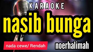 Download lagu Karaoke NASIB BUNGA full lirik nada CEWE mp3