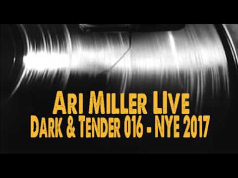 Ari Miller Live   Dark & Tender 016   NYE 2017