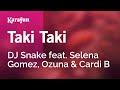 Taki Taki - DJ Snake & Selena Gomez, Ozuna & Cardi B | Karaoke Version | KaraFun