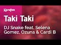 Taki Taki - DJ Snake feat. Selena Gomez, Ozuna & Cardi B | Karaoke Version | KaraFun Taki Taki - DJ Snake feat. Selena Gomez, Ozuna & Cardi B | Karaoke Version | KaraFun