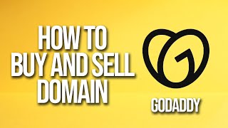 How To Buy And Sell Domain GoDaddy Tutorial