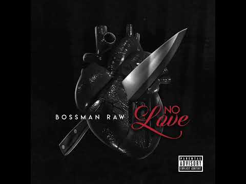 BossMan Raw - No Love (official audio)