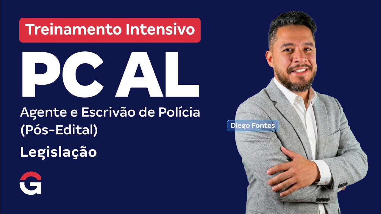 Treinamento Intensivo PC AL  - Agente e Escrivão de Polícia (Legislações) com Diego Fontes