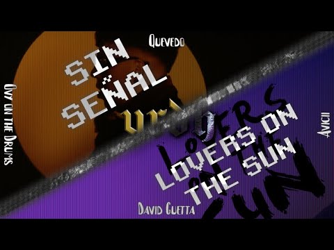 Quevedo X David Guetta X Avicii X Ovy on the Drums II Sin Señal x Lovers on the Sun II YiyaRDHi