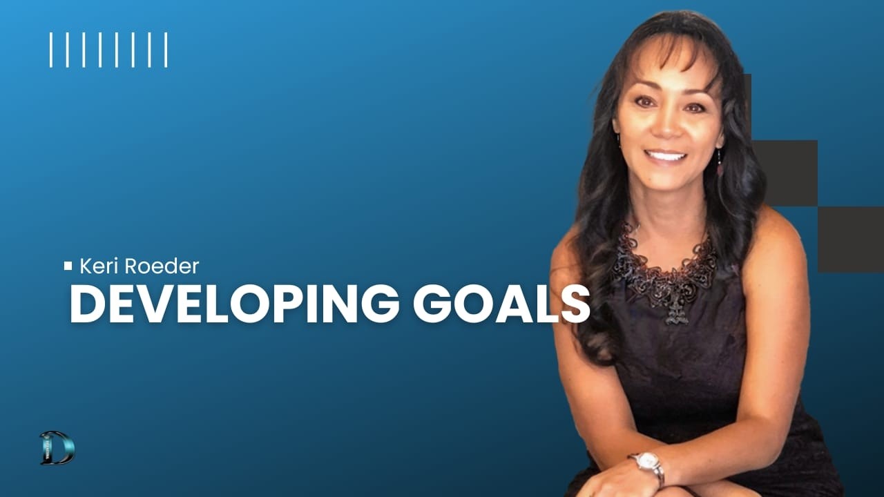 Keri Roeder — Developing Goals