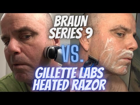 Electric Shaver Vs Razor | Braun Series 9 Shaver Vs Gillette Labs Heated Razor